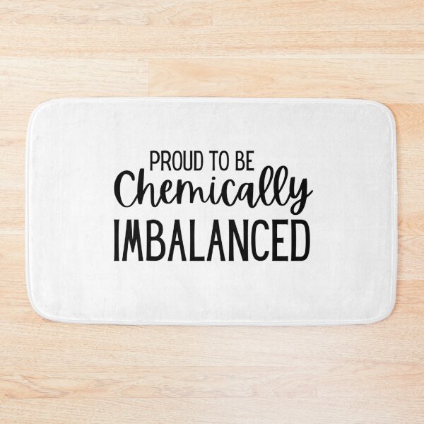 Item preview, Chemically Imbalanced | Bipolar Disorder | Mental Health Awareness designed and sold by Presto Prints Design.