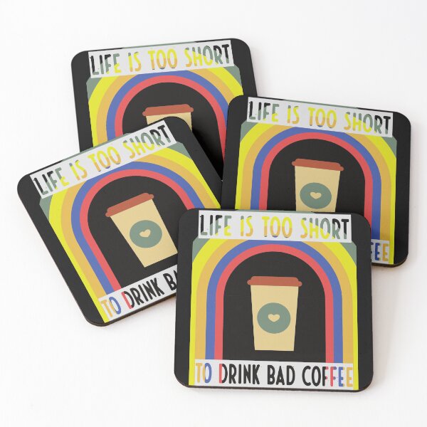 Item preview, Life Is Too Short To Drink Bad Coffee designed and sold by FridPix.