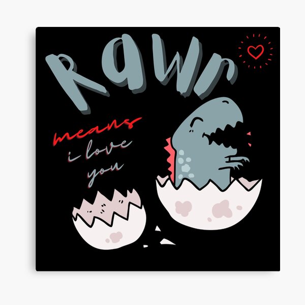 Lienzo «Rawr significa te amo en el origen de los dinosaurios (idioma).» de Ldesigns1 | Redbubble Lienzo «Rawr significa te amo en el origen de los dinosaurios (idioma).» de Ldesigns1 | Redbubble