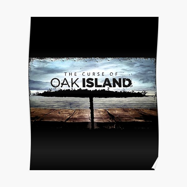 "oak island series " Poster for Sale by Redbubble