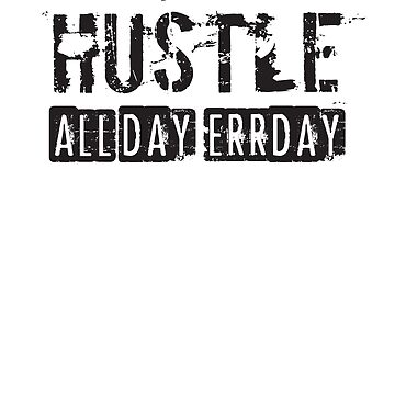 Hustle All Day Everyday - Hustle - Magnet