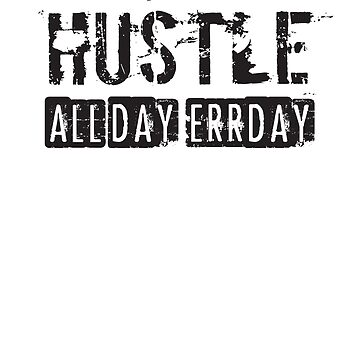 Hustle All Day Errday | Sticker