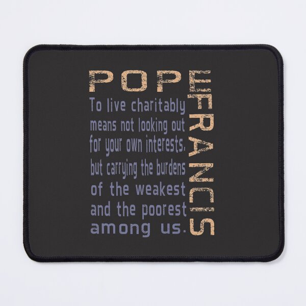Item preview, Pope Francis Live Charitably Digital Art designed and sold by AuntieShoe.
