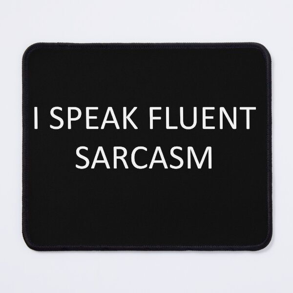 Item preview, I Speak Fluent Sarcasm designed and sold by MoStorish.