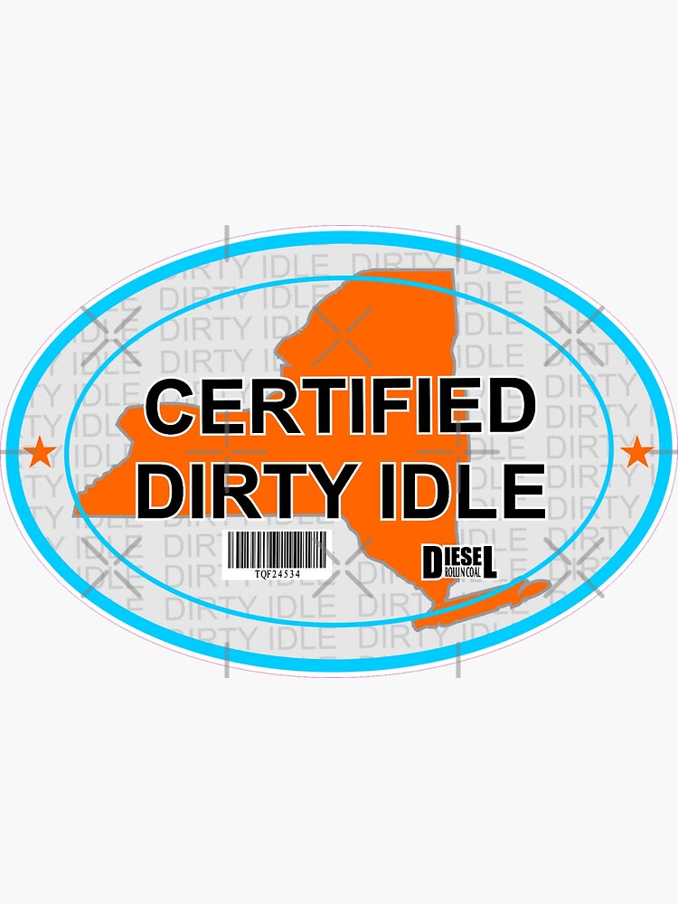 "Certified Dirty Idle New York" Sticker for Sale by neuronic Redbubble