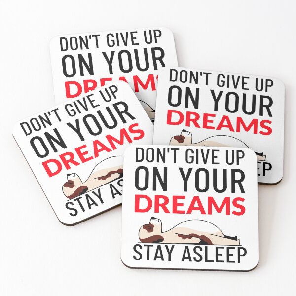 Item preview, Don't Give Up On your Dreams : Stay Asleep designed and sold by crazydotdesigns.