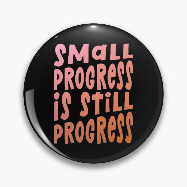 Item preview, Small Progress Is Still Progress v2 designed and sold by samah82.