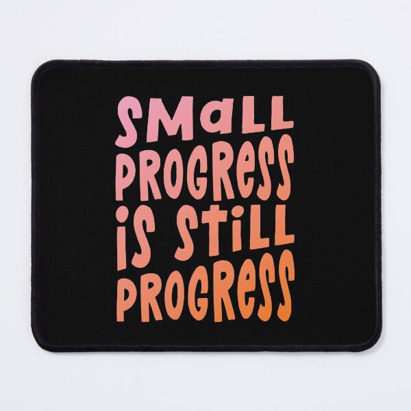 Item preview, Small Progress Is Still Progress v2 designed and sold by samah82.