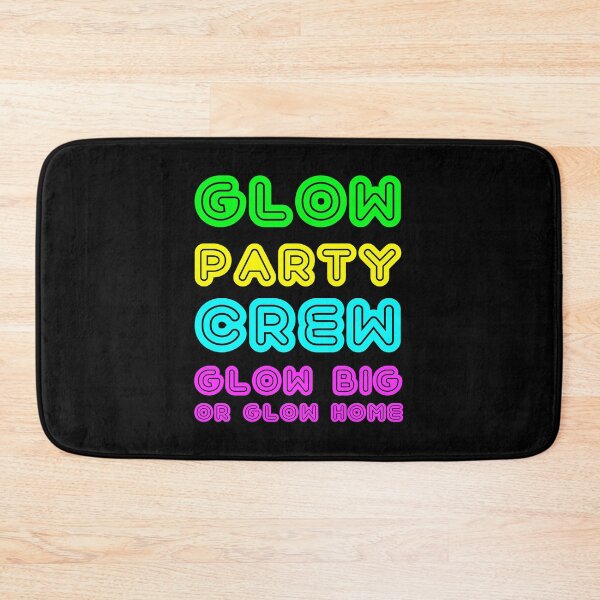Item preview, Glow Party Crew Glow Big Or Glow Home Birthday design designed and sold by TopRatedDesigns.