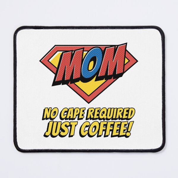 Item preview, Mom No Cape Required Just Coffee designed and sold by GlitterState.