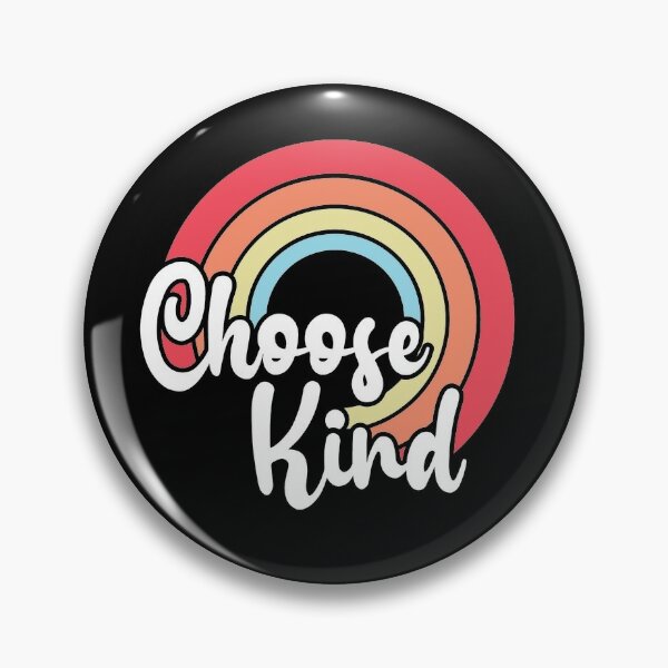 Choose Kind Pin for Sale by Fine Art California