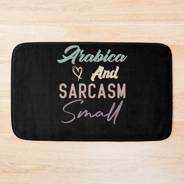 Item preview, Arabica And Sarcasm Small designed and sold by medbdj.