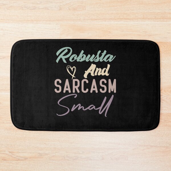 Item preview, Robusta And Sarcasm Small designed and sold by medbdj.