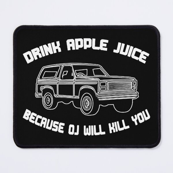 Item preview, Drink Apple Juice Because OJ Will Kill - Simpson designed and sold by urban-design.