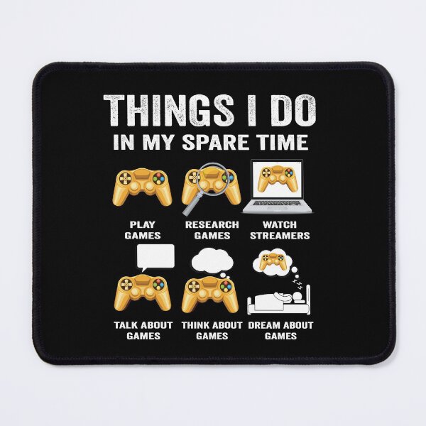 Item preview, Things I do in my spare time gamer videogames lover streamer Awesome Gift tee For Video Game designed and sold by jojocat90.