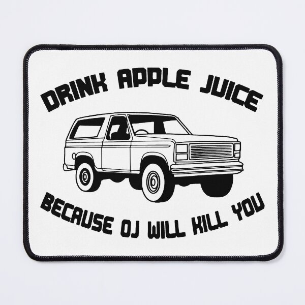 Item preview, Drink Apple Juice Because OJ Will Kill - Simpson designed and sold by urban-design.