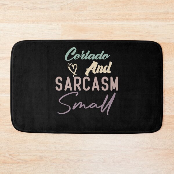 Item preview, Cortado And Sarcasm Small designed and sold by medbdj.