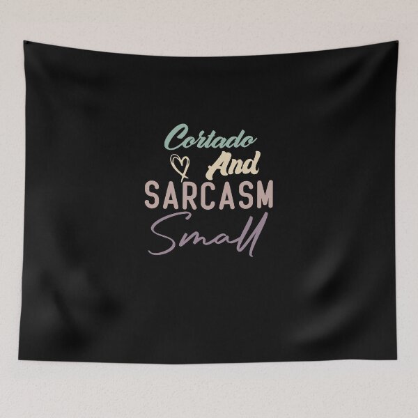 Item preview, Cortado And Sarcasm Small designed and sold by medbdj.