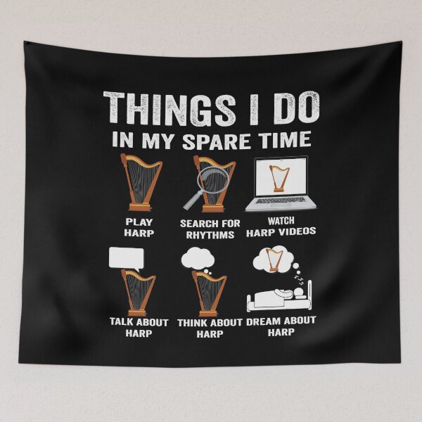 Item preview, Things I do in my spare time Harp lover player music fan designed and sold by jojocat90.