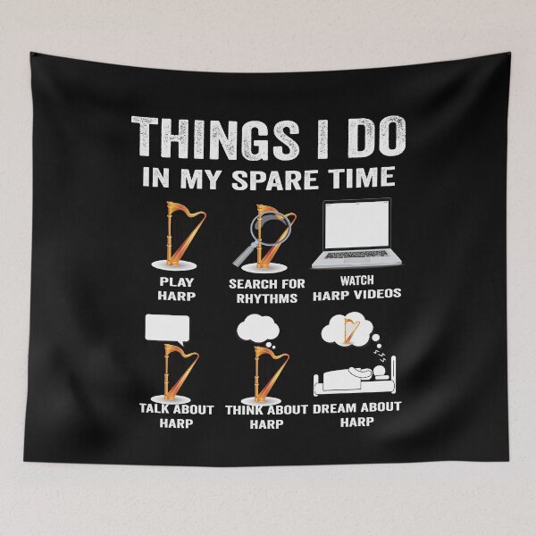 Item preview, Things I do in my spare time Harp lover player music fan designed and sold by jojocat90.