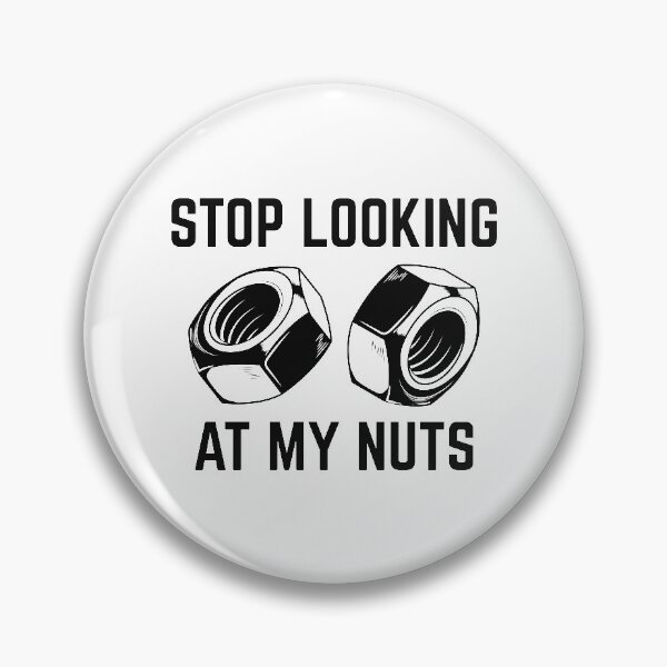 Item preview, Stop Looking At My Nuts designed and sold by cherrific.
