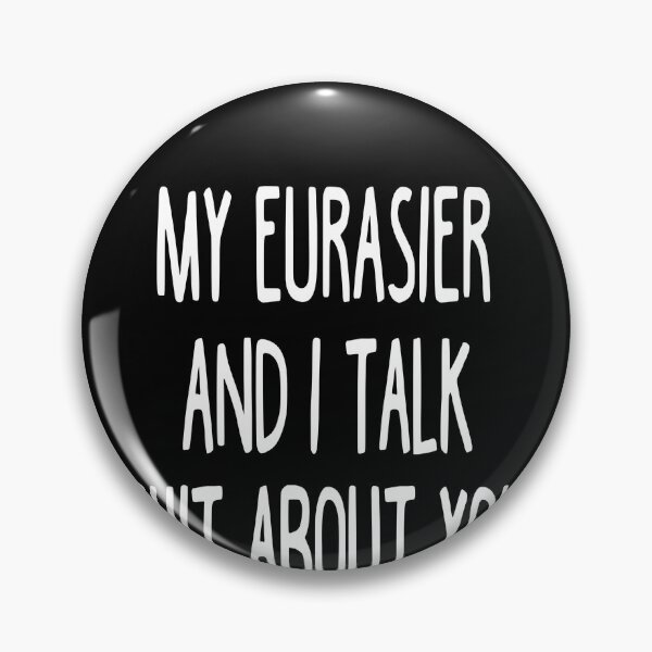 Item preview, I Work Hard So My Eurasier Can Have A Better Life designed and sold by clickmostro.