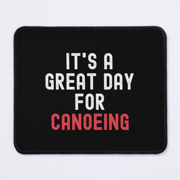Item preview, It's a Great Day for Canoeing designed and sold by kindxinn.