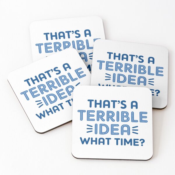 Item preview, That’s A Terrible Idea. What Time? designed and sold by cherrific.