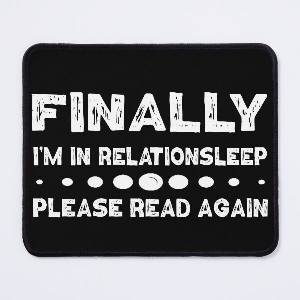 Item preview, Finally Iam In Relationsleep | Sleep Lover Sarcastic designed and sold by Eddie SH.