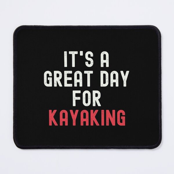 Item preview, It's a Great Day for Kayaking designed and sold by kindxinn.