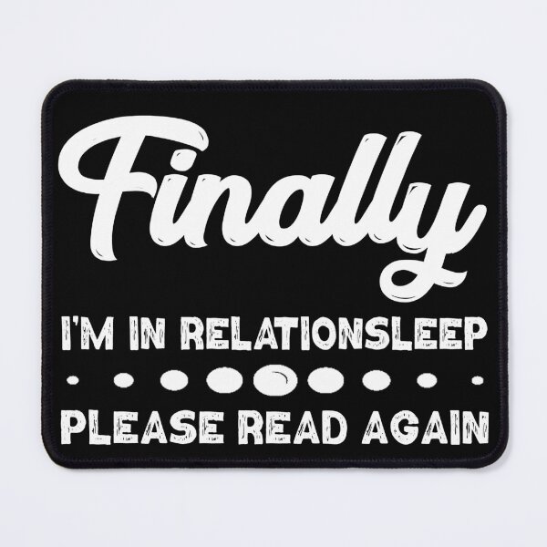 Item preview, Finally Iam In Relationsleep | Sleep Lover Sarcastic designed and sold by Eddie SH.