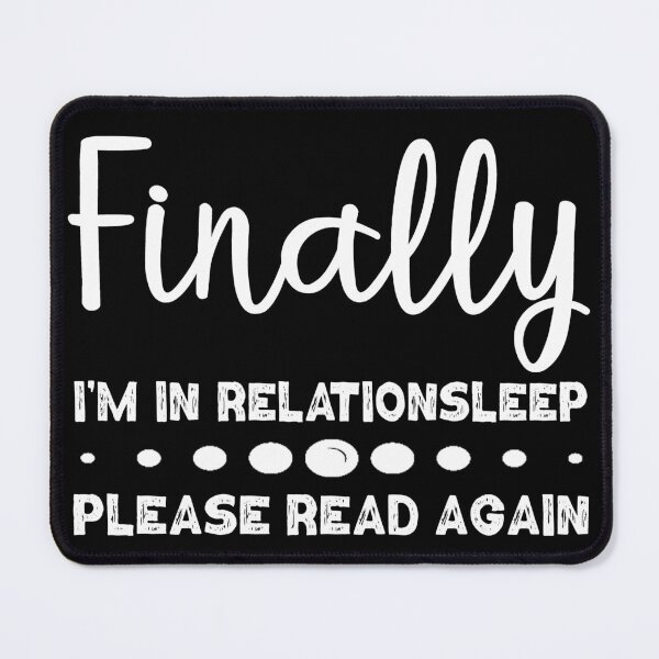 Item preview, Finally Iam In Relationsleep | Sleep Lover Sarcastic designed and sold by Eddie SH.