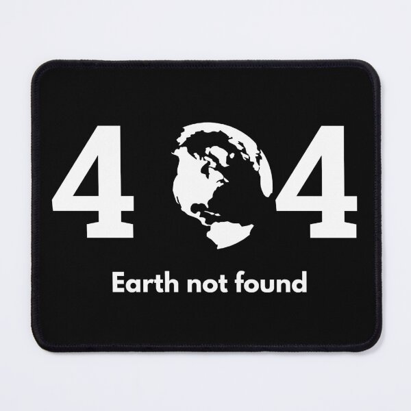 Item preview, Earth not found 404 designed and sold by saytinh.