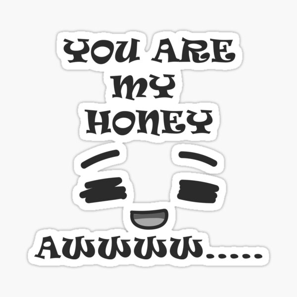 You Are My Honey Sticker