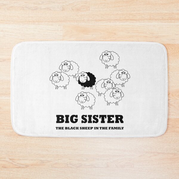 Item preview, Big Sister the Black Sheep in The Family - Funny designed and sold by NGAGE "LIVE LIFE".