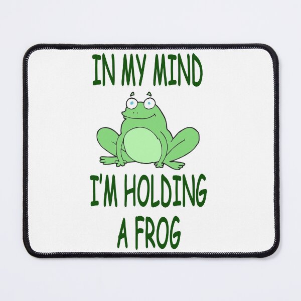 Item preview, In My Mind I'm Holding A Frog designed and sold by TDesignFactory.