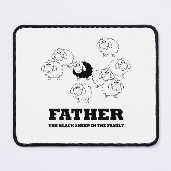 Item preview, Father the Black Sheep in The Family - Funny designed and sold by NGAGE "LIVE LIFE".