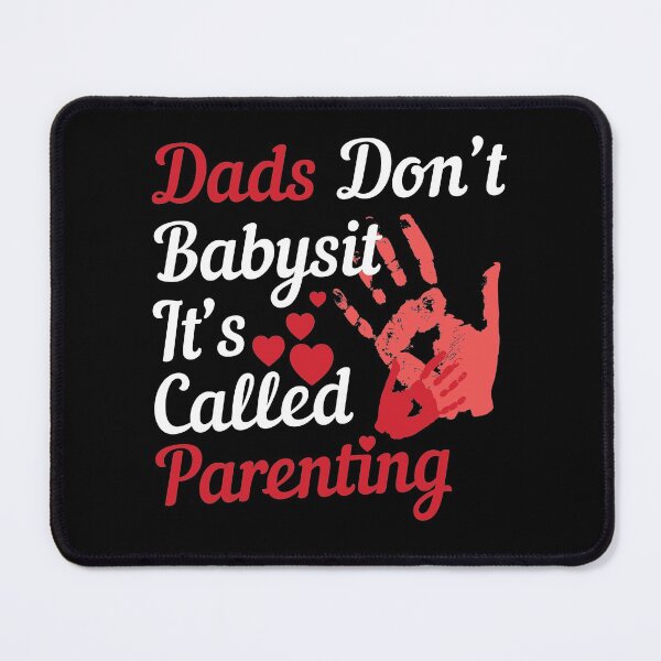 Item preview, dads dont babysit its called parenting designed and sold by NawalMagdy.