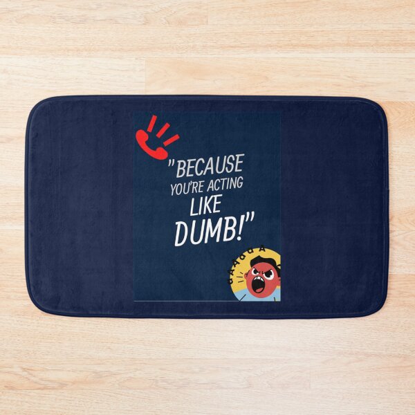 Item preview, BECAUSE YOU_RE ACTING LIKE DUMB   designed and sold by Rachel-CAshop.