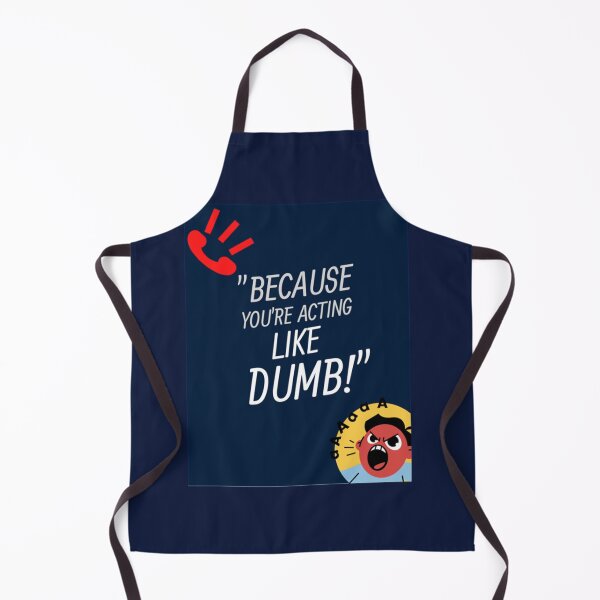 Item preview, BECAUSE YOU_RE ACTING LIKE DUMB   designed and sold by Rachel-CAshop.