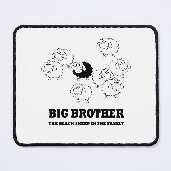 Item preview, Big Brother the Black Sheep in The Family - Funny designed and sold by NGAGE "LIVE LIFE".