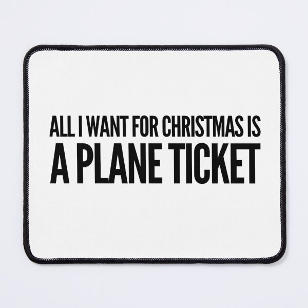 Item preview, All I want for Christmas is a plane ticket designed and sold by WearToExplore.