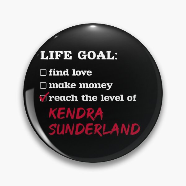 Item preview, Life Goal - Kendra Sunderland designed and sold by 2Girls1Shirt.