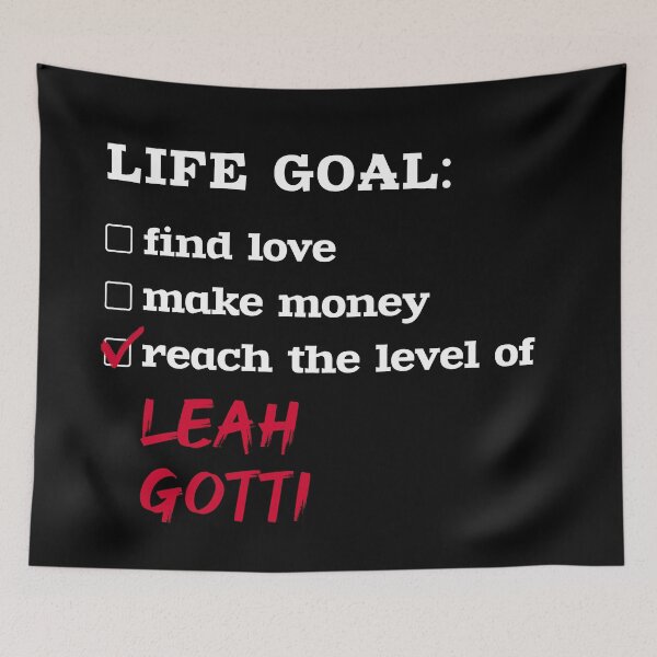 Item preview, Life goal - Leah Gotti designed and sold by 2Girls1Shirt.