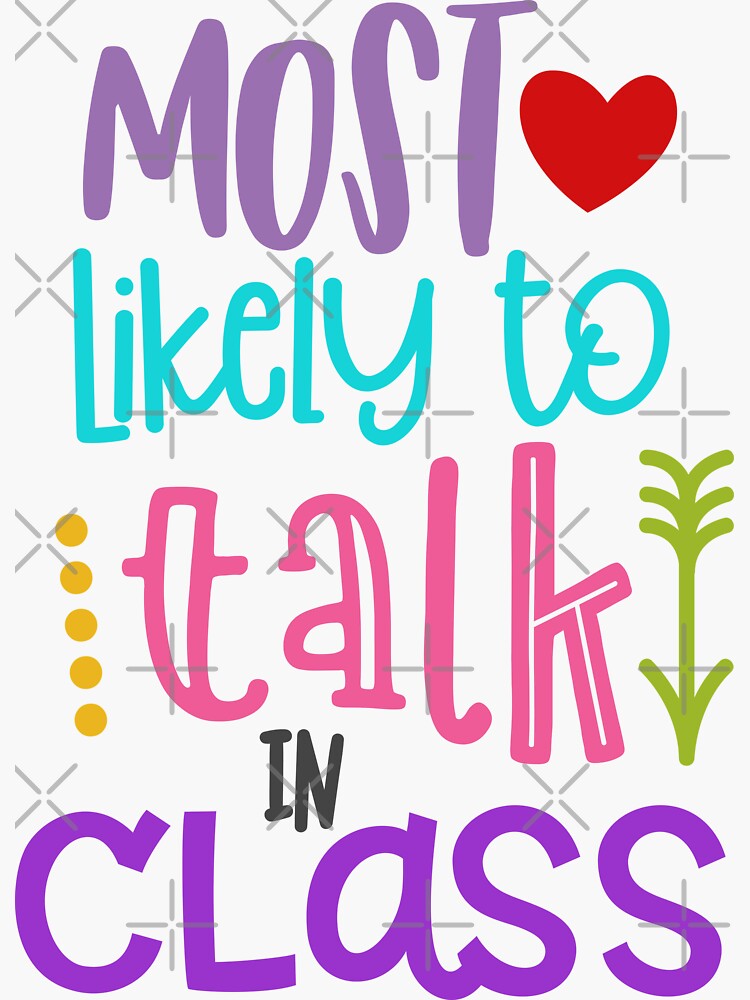 most-likely-to-talk-in-class-sticker-for-sale-by-franktact-redbubble