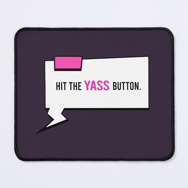 Item preview, Hit the YASS button designed and sold by Borg219467.