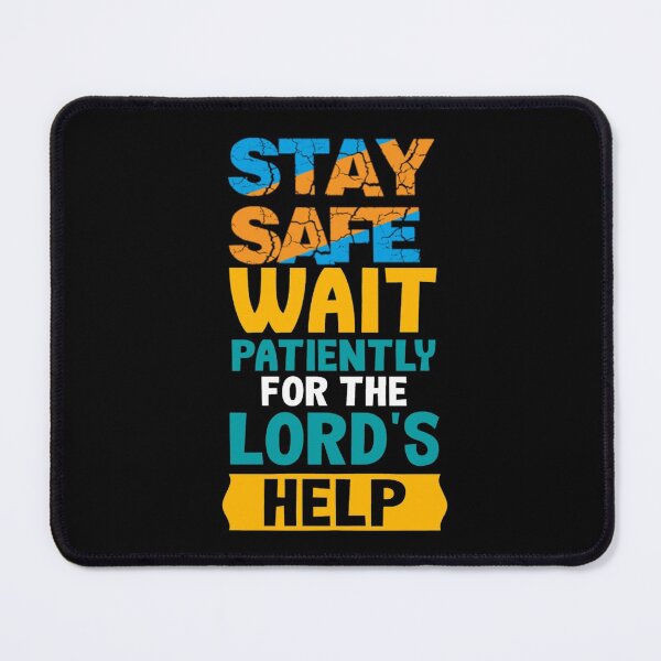Item preview, Stay Safe Wait Patiently For The Lord's Help designed and sold by darknessjeff86.