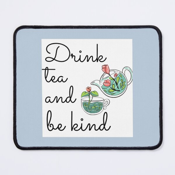 Item preview, Drink Tea and Be Kind    designed and sold by GPyroDesign.