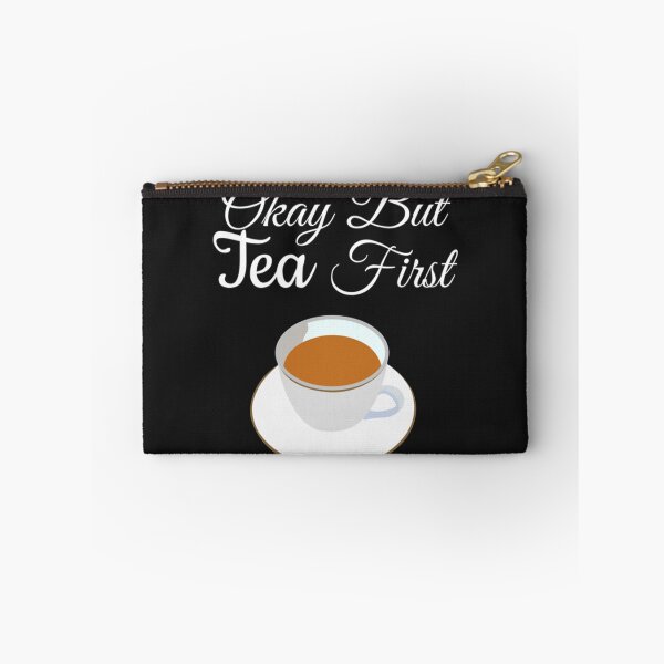 Item preview, Okay But Tea First Fitted  designed and sold by GPyroDesign.