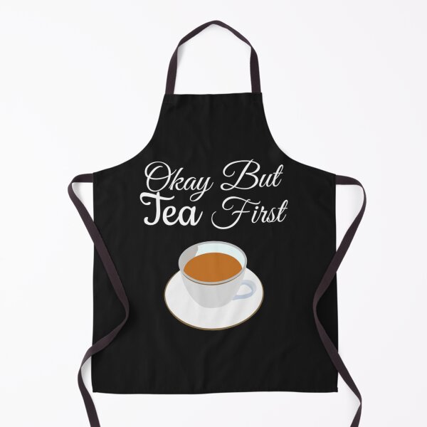 Item preview, Okay But Tea First Fitted  designed and sold by GPyroDesign.